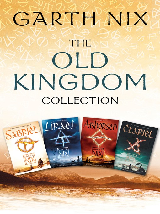Title details for The Old Kingdom Collection, Sabriel; Lirael; Abhorsen; Clariel by Garth Nix - Available